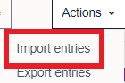 'Actions' drop-down menu with 'Import entries' highlighted by a red box and 'Export entries' below