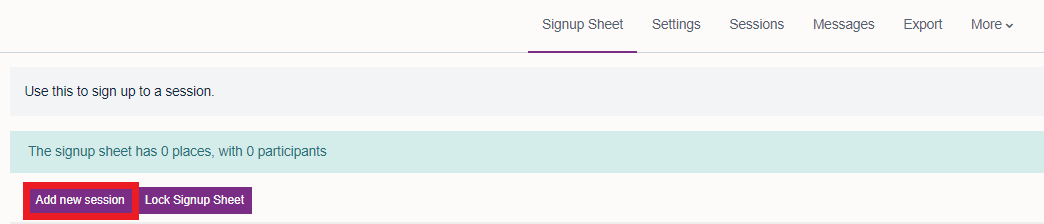 'Signup Sheet' with menu options including 'settings', sessions', 'messages', 'export' and 'More' drop-down menu along the top and 'Use this to sign up to a session' followed by 'Add new session' button highted by red square and then 'Lock Signup Sheet' button.