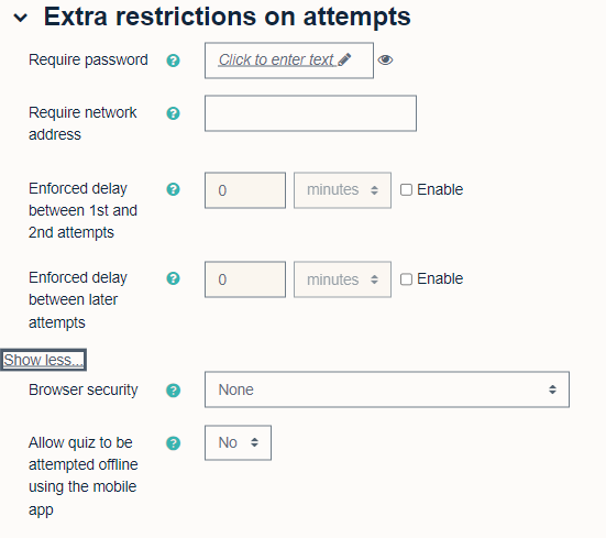 Extra restrictions on attempts settings for a quiz, showing 'Require password', 'Require network address', 'Enforced delay between 1st and 2nd attempts', 'Enforced delay between later attempts', 'Browser security', 'Allow quiz to be attempted offline using the mobile app' fields.