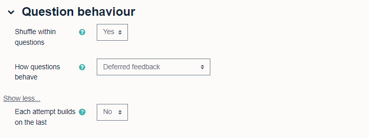 Quiz question behaviour settings, showing 'Shuffle within questions', 'How questions behave' and 'Each attempt builds on the last' drop down menus.