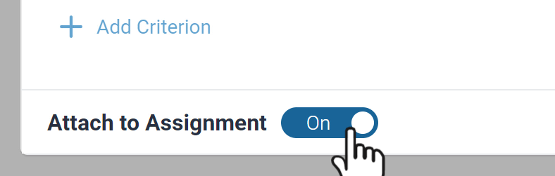 Attach to assignment toggle switch