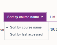 drop down menu allowing to sort by course name or last accessed. 