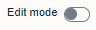 Edit mode toggle switch off
