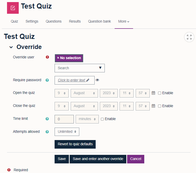 Override user override options which shows 'Override user', 'Require password', 'Open the quiz', 'Close the quiz', 'Time limit', 'Attempts allowed' fields. The bottom of the section has 'Revert to quiz defaults', 'Save', 'Save and enter another override' and 'Cancel' buttons.