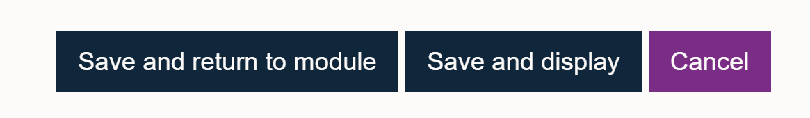 Save and return, save and display or cancel button to save changes