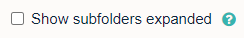 Show subfolder expanded tickbox